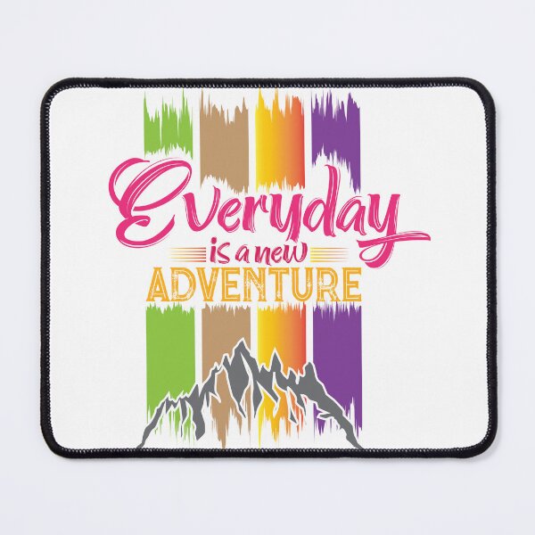 Item preview, Everyday is a New Adventure designed and sold by UmutK.