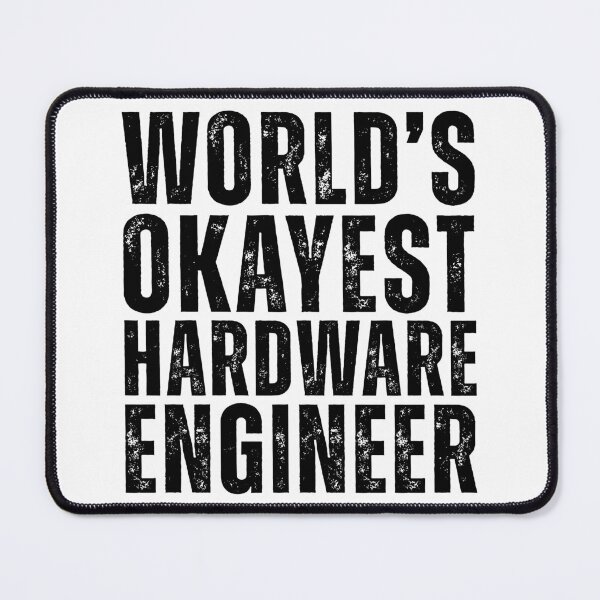 Item preview, Worlds Okayest Hardware Engineer Funny Engineering designed and sold by kamrankhan.