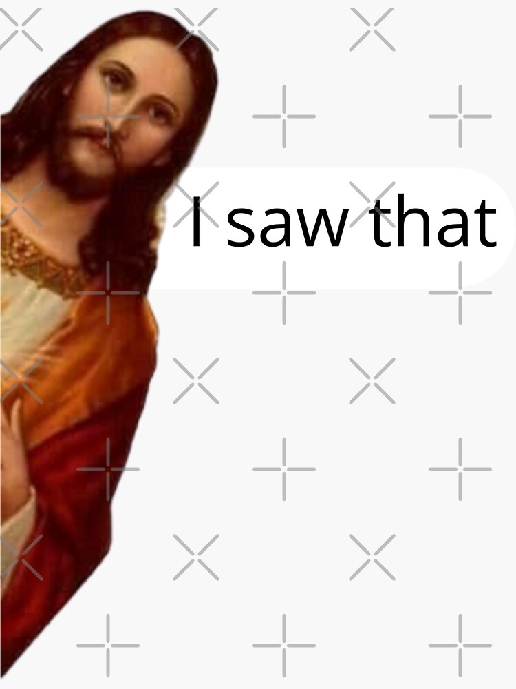 "Jesus i saw that meme" Sticker for Sale by TeeArtillery | Redbubble