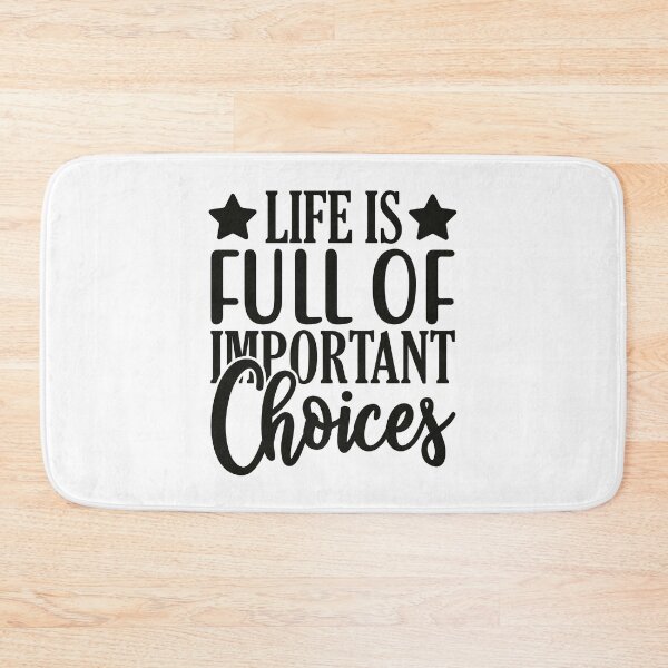 Item preview, Life Is Full Of Important Choices  designed and sold by MCreativeStore.