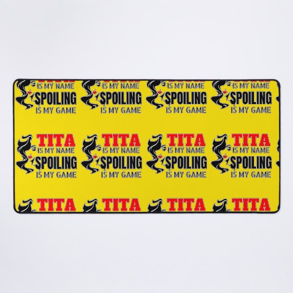 Item preview, Tita Is My Name, Spoiling is My Game designed and sold by SariSariStoreFL.