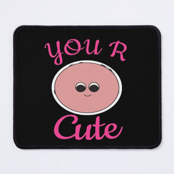 Item preview, You R Cute | Cute | Cute Face designed and sold by surprise-to-me.
