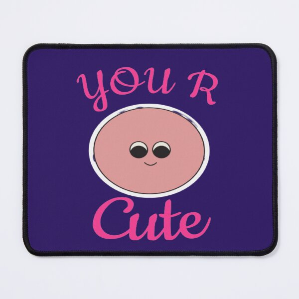 Item preview, You R Cute | Cute | Cute Face designed and sold by surprise-to-me.