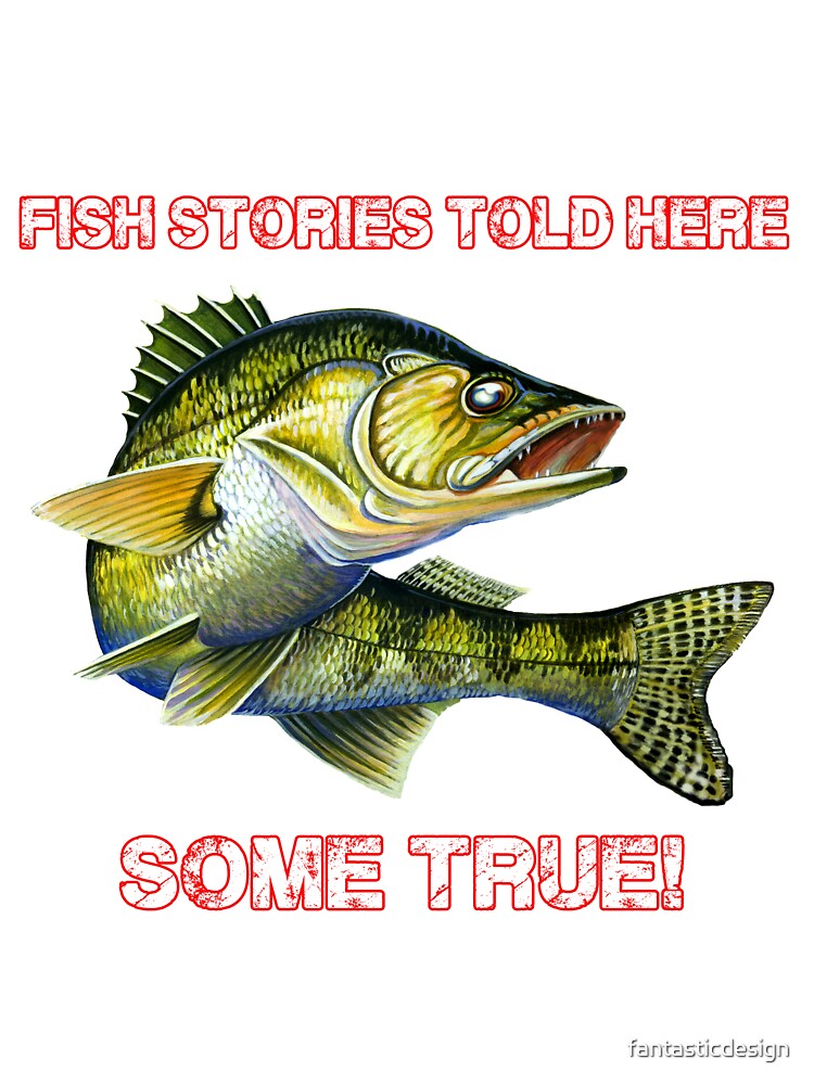 Fish stories told here some true! | Kids T-Shirt