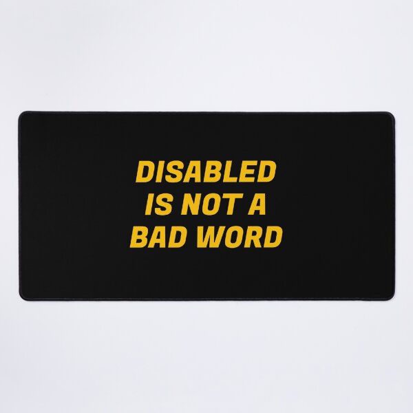 Item preview, Disabled Is Not A Bad Word - disability pride designed and sold by Inspirationmotivation.