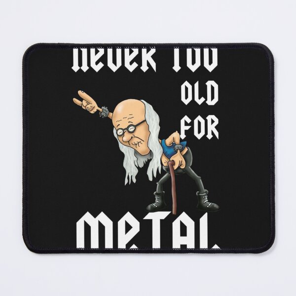 Item preview, Never too old for metal rock design designed and sold by JacobThein.