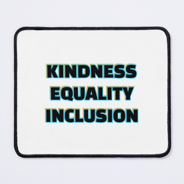 Item preview, Kindness Equality Inclusion designed and sold by Inspirationmotivation.