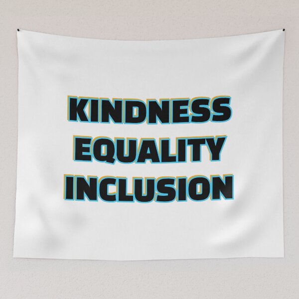 Item preview, Kindness Equality Inclusion designed and sold by Inspirationmotivation.