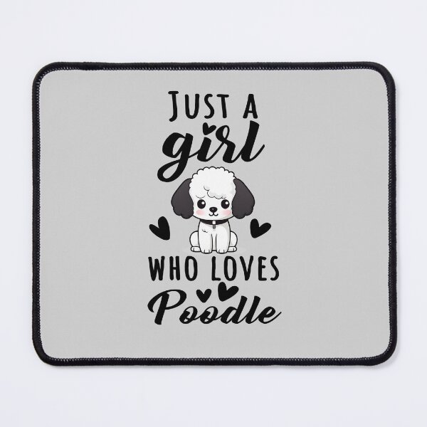 Item preview, Just A Girl Who Loves Poodle, Adorable Poodle Design Quote for Girls designed and sold by MysteriousJ.
