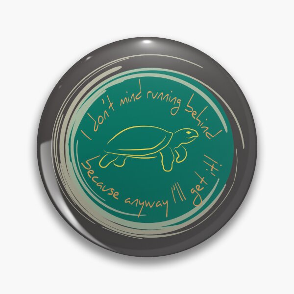Item preview, Turtle powerful quote I don’t mind running behind because anyway I’ll get it! designed and sold by atedesigns.