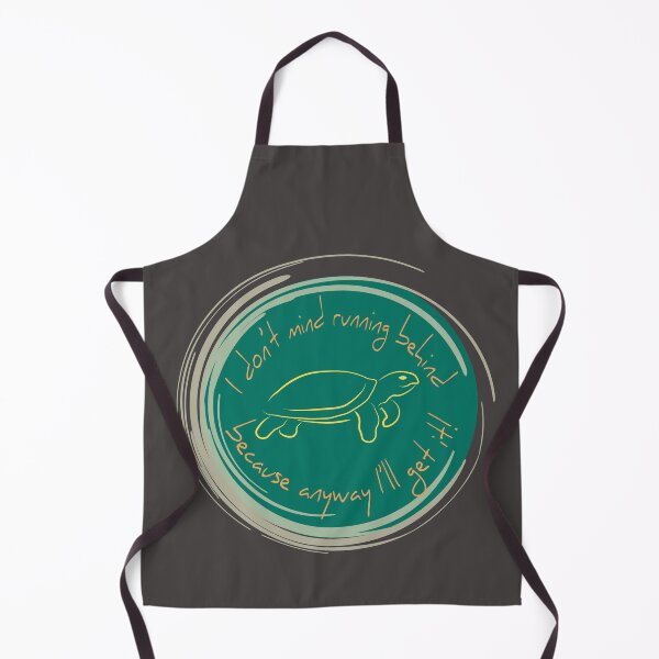 Item preview, Turtle powerful quote I don’t mind running behind because anyway I’ll get it! designed and sold by atedesigns.