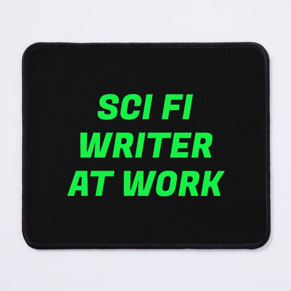 Item preview, Sci Fi Writer at work designed and sold by Inspirationmotivation.