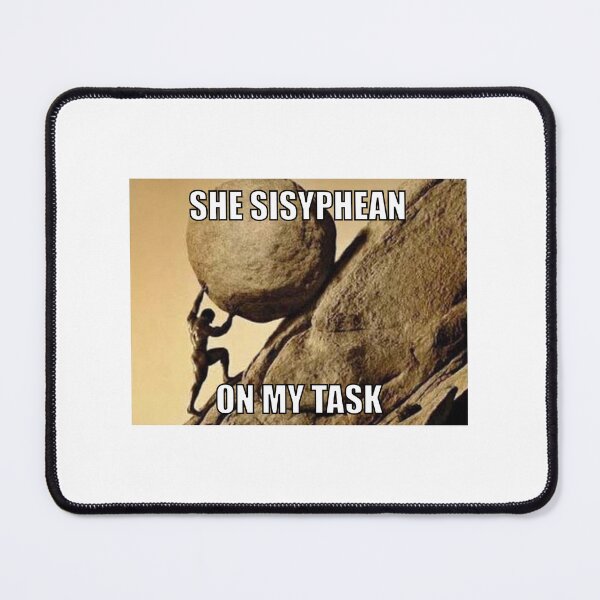 Item preview, She Sisyphean on my Task designed and sold by Jit Emporium.