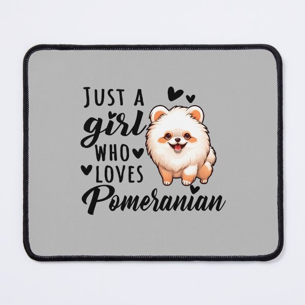 Item preview, Pomeranian Just A Girl Who Loves Design Quote designed and sold by MysteriousJ.
