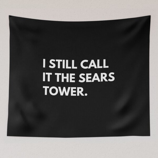 Item preview, I Still Call It The Sears Tower designed and sold by RiseandShineTee.