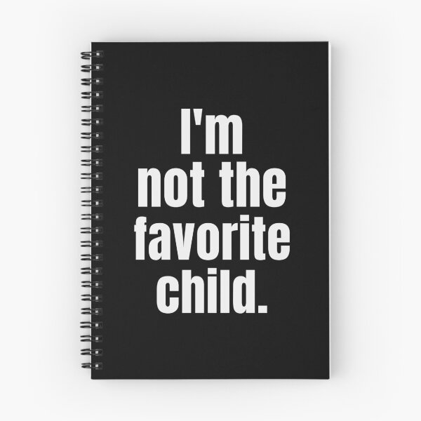 Item preview,  I'm not the favorite child. designed and sold by takiiishop.