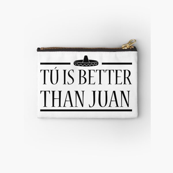 Item preview, Tu is better than Juan - funny Mexican Spanglish design designed and sold by estudio3e.
