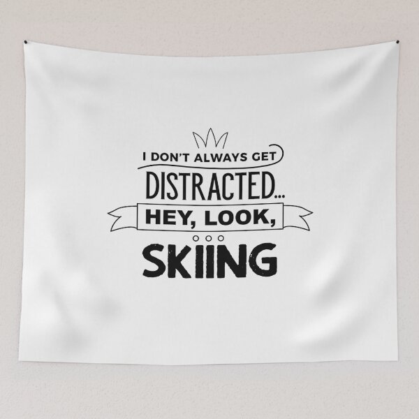 Item preview, I Don't Always Get Distracted Hey Look Skiing designed and sold by onceproject.