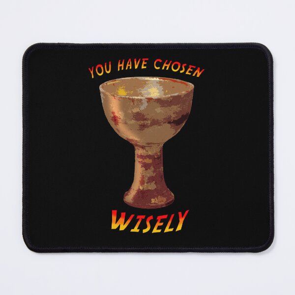 Item preview, YOU HAVE CHOSEN WISELY designed and sold by ThanktheMakerT.