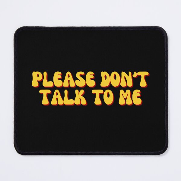 Item preview, Please Don't Talk To Me designed and sold by festivalzone.