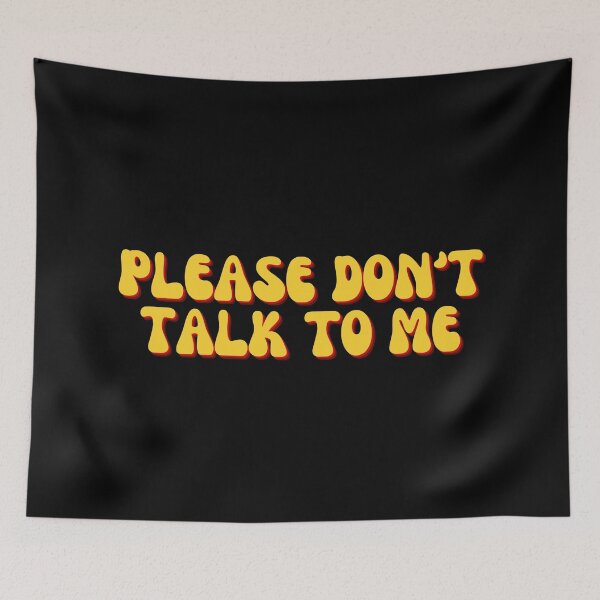 Item preview, Please Don't Talk To Me designed and sold by festivalzone.