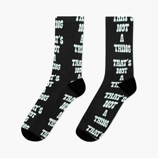 Item preview, That's not a thing  designed and sold by JoyOfHopeStore.