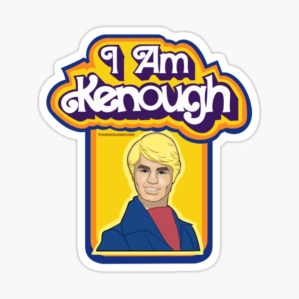 I Am Kenough Sticker