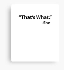 That's what she said Metal Print