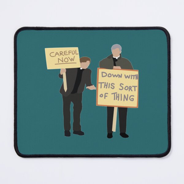 Item preview, Father Ted Careful Now Quote designed and sold by anxtinhga.