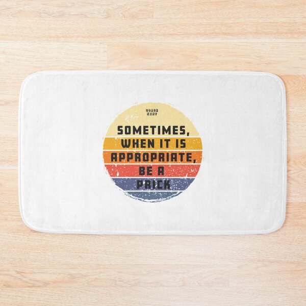 Item preview, Sometimes When It Is Appropriate, Be A Prick Retro Vintage     designed and sold by anxtinhga.
