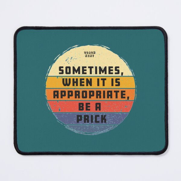 Item preview, Sometimes When It Is Appropriate, Be A Prick Retro Vintage     designed and sold by anxtinhga.