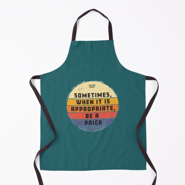 Item preview, Sometimes When It Is Appropriate, Be A Prick Retro Vintage designed and sold by anxtinhga.