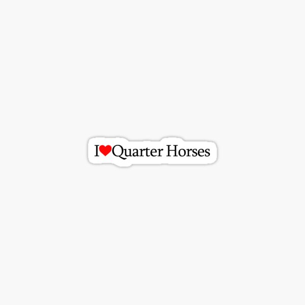 Item preview, I Love Quarter Horses designed and sold by Aileen Bodine.