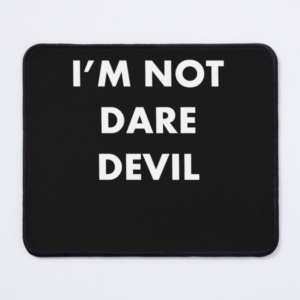 Item preview, I'm not dare devil    designed and sold by Iakubowski.