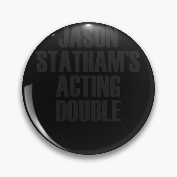 Item preview, Jason Statham's Acting Double Essential    designed and sold by Iakubowski.