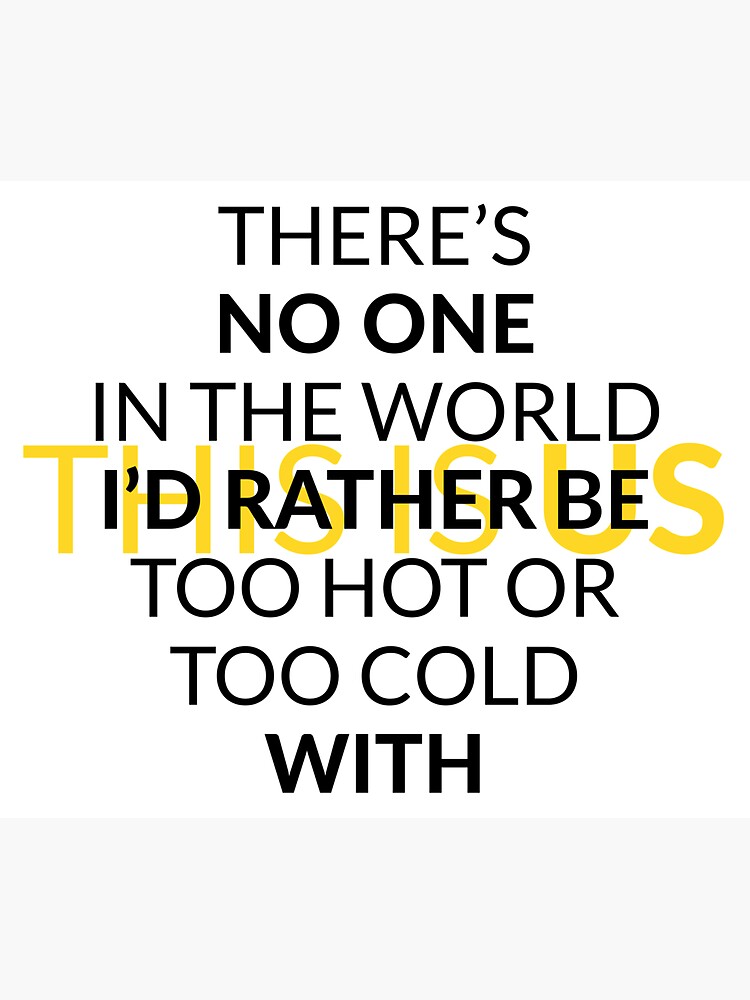 "Too Hot or Too Cold This is Us" Sticker for Sale by dcjeff Redbubble