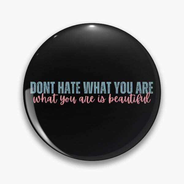 Item preview, Dont Hate What You Are What You Are Is Beautiful designed and sold by festivalzone.