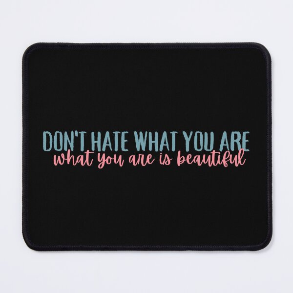 Item preview, Don't Hate What You Are What You Are Is Beautiful designed and sold by festivalzone.
