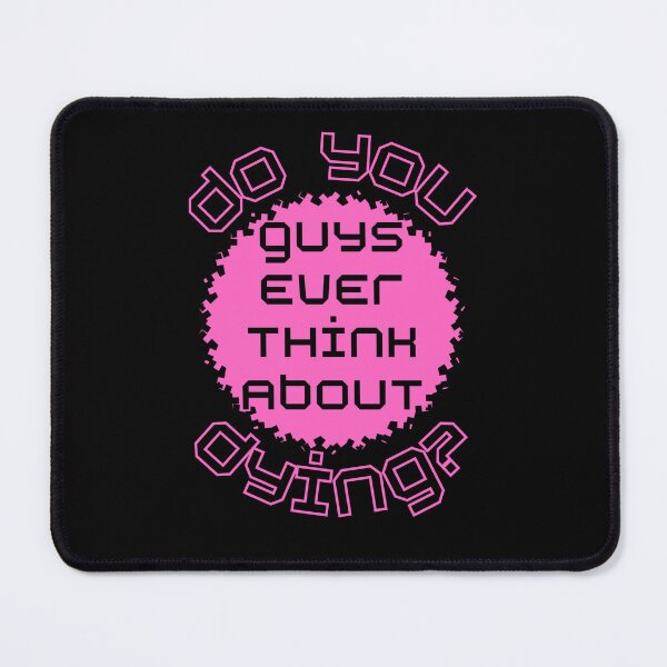 Item preview, Do You Guys Ever Think About Dying  designed and sold by IRONIRO.