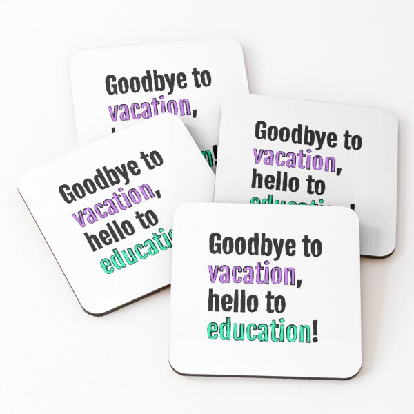 Item preview, Goodbye to vacation, hello to education! designed and sold by QuotopiaThreads.