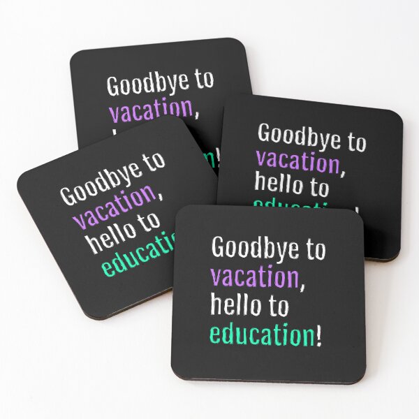 Item preview, Goodbye to vacation, hello to education! (Black Edition) designed and sold by QuotopiaThreads.