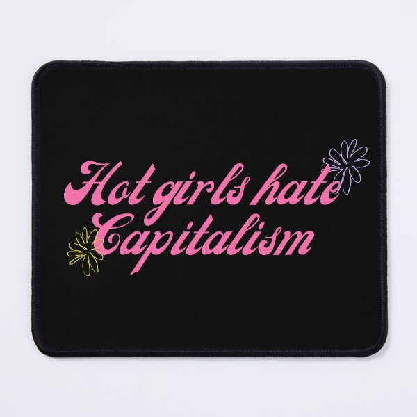 Item preview, Hot Girls Hate Capitalism designed and sold by festivalzone.