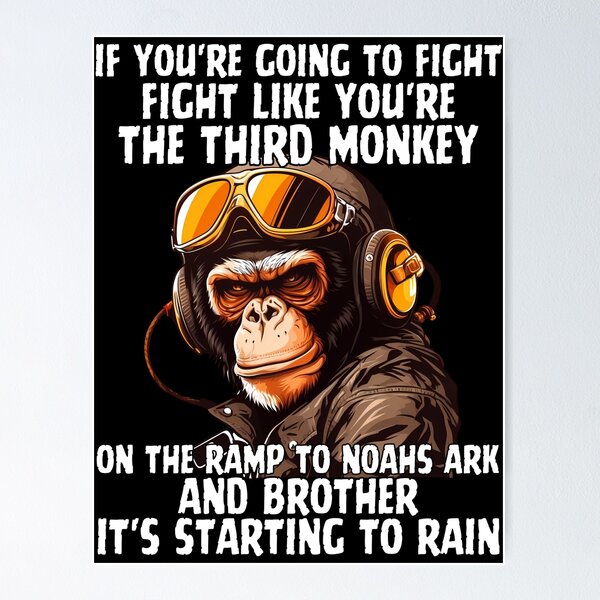 Item preview, If you're going to fight, fight like you're the third monkey   designed and sold by outlaw70.