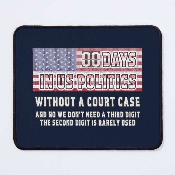 Item preview, US Politics - Zero Days Without A Court Case designed and sold by Fanarchist.