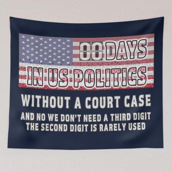 Item preview, US Politics - Zero Days Without A Court Case designed and sold by Fanarchist.