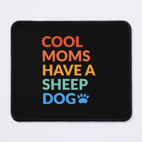 Item preview, Cool Moms Have A Sheepdog Pride Gift  designed and sold by Guarddogdrive.