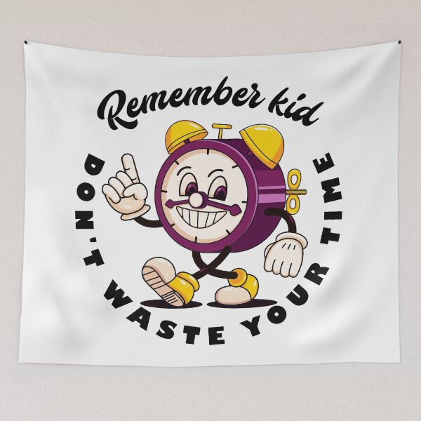 Item preview, Remember kid, dont waste your time designed and sold by Kevyn Adha.