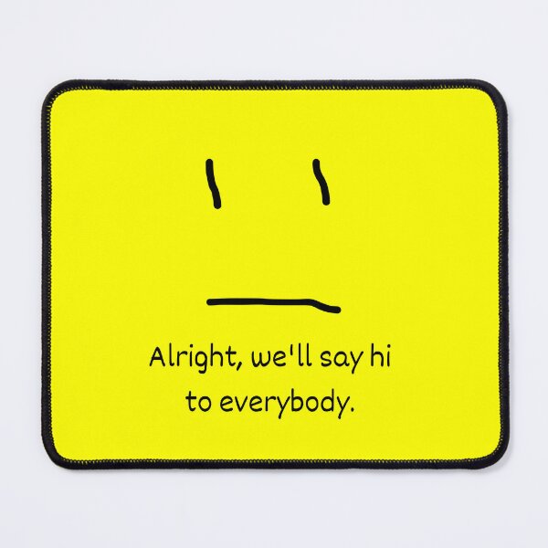 Item preview, Alright, we'll say hi to everyone | Awkward | Politics designed and sold by AnAwkwardOtter.
