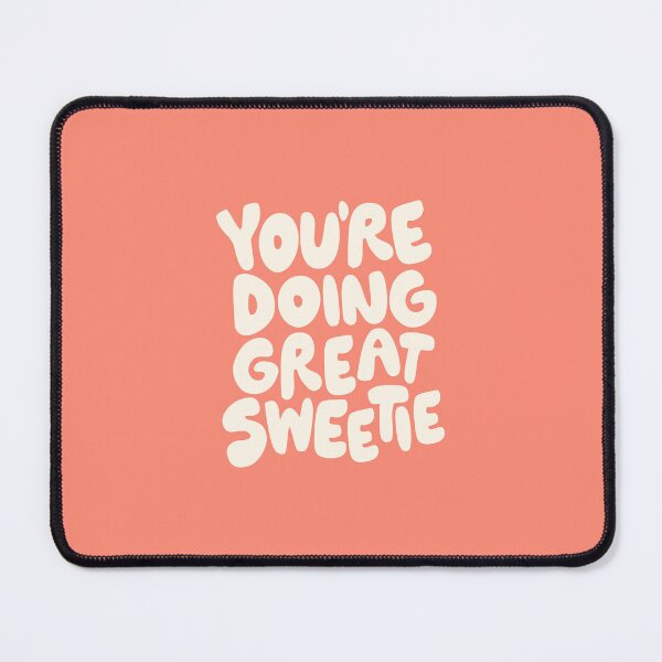 Item preview, You're Doing Great Sweetie by The Motivated Type in Peach and White designed and sold by MotivatedType.