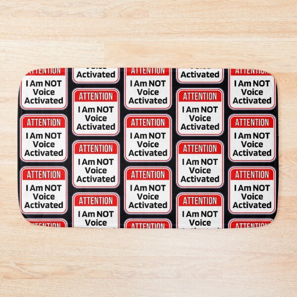 Item preview, ATTENTION:  I Am NOT Voice Activated - funny warning signs designed and sold by DesignsFromTW-S.